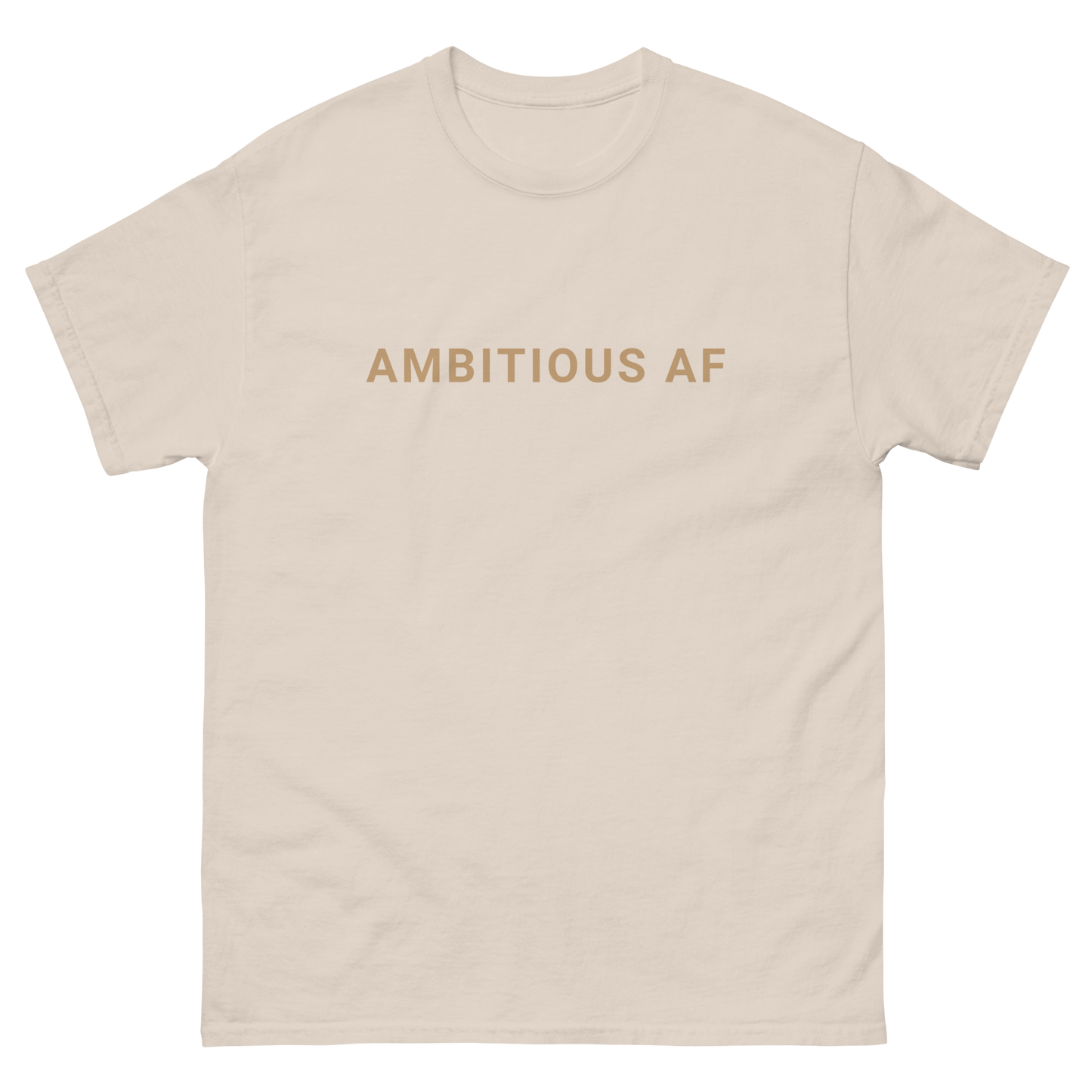 Ambitious AF - Unisex Classic Tee
