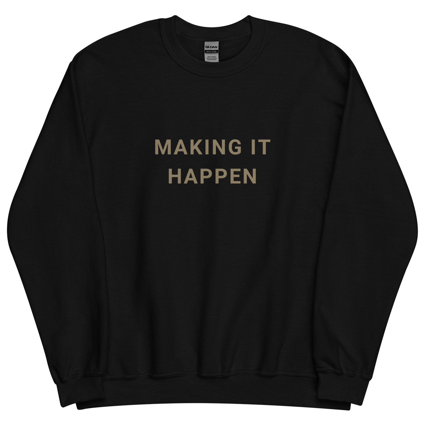 Making It Happen - Unisex Sweatshirt