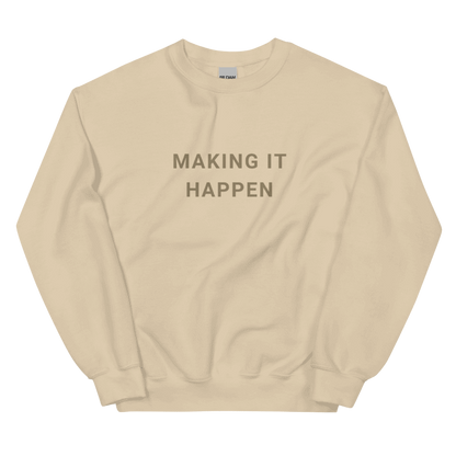 Making It Happen - Unisex Sweatshirt