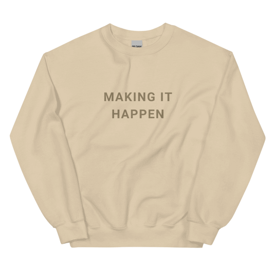Making It Happen - Unisex Sweatshirt