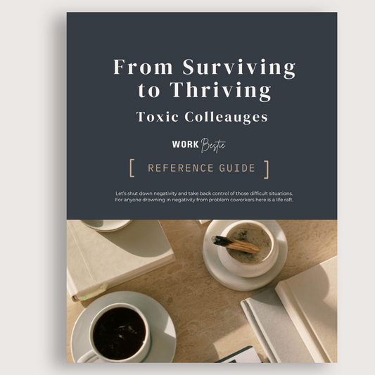 From Surviving to Thriving - Toxic Colleagues Guide