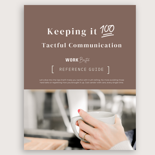 Keeping it 100 - Tactful Communication Guide