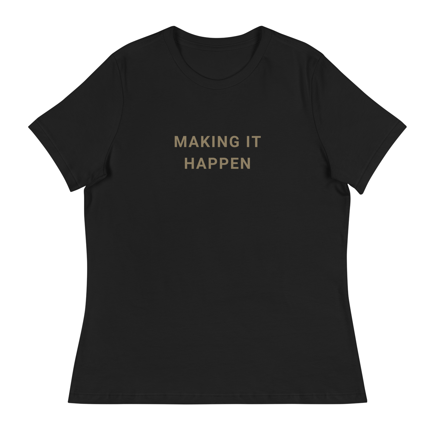 Making It Happen - Women's T-Shirt